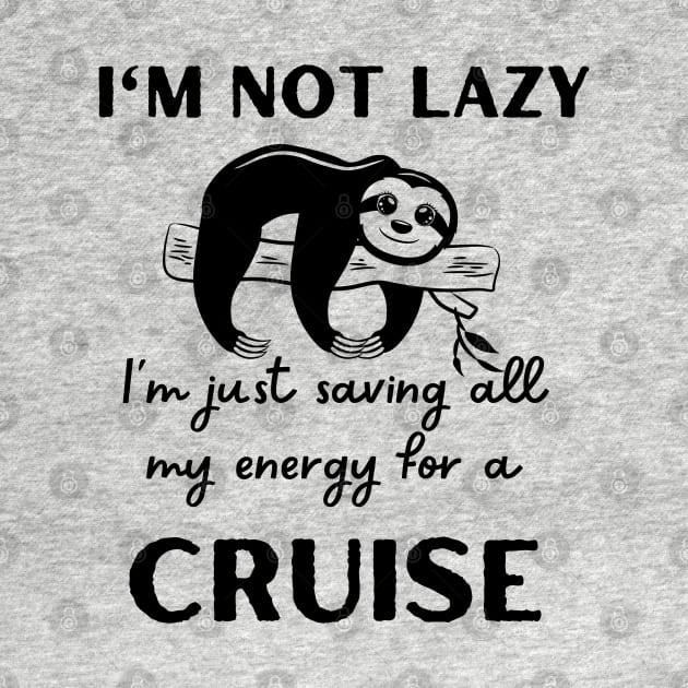 I'm Not Lazy Sloth by TravelTeezShop